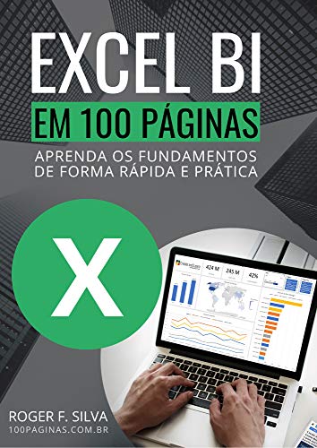 Livro PDF Excel BI em 100 Páginas: Aprenda os fundamentos de forma rápida e prática