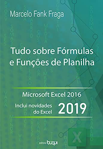 Capa do livro: Excel – Tudo sobre fórmulas e funções de planilha: microsoft Excel 2016 : inclui novidades de Excel 2019 - Ler Online pdf