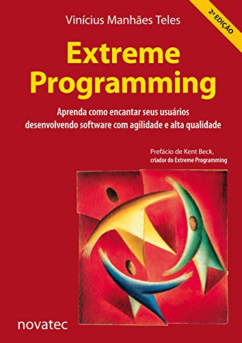 Capa do livro: Extreme Programming: Aprenda como encantar seus usuários desenvolvendo software com agilidade e alta qualidade - Ler Online pdf