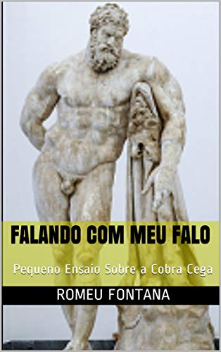 Capa do livro: FALANDO COM MEU FALO: Pequeno Ensaio Sobre a Cobra Cega (01) - Ler Online pdf