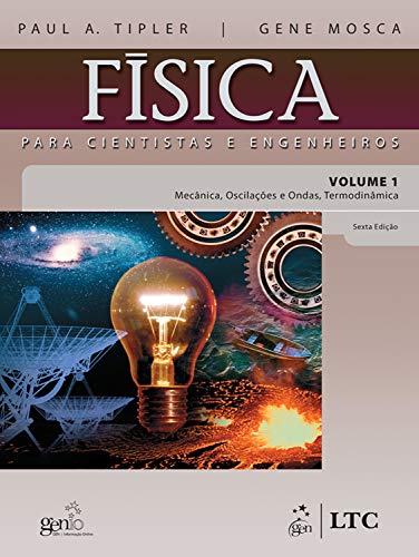 Capa do livro: Física para Cientistas e Engenheiros – Vol. 1 – Mecânica, Oscilações e Ondas, Termodinâmica - Ler Online pdf