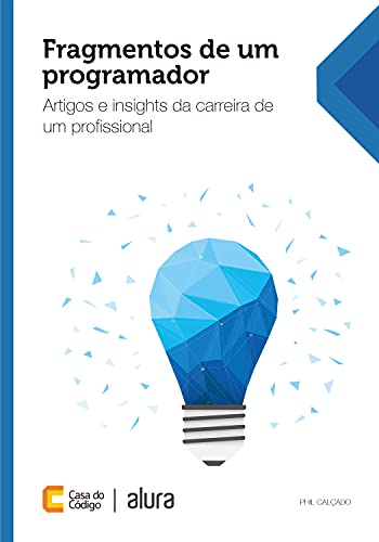 Capa do livro: Fragmentos de um programador: Artigos e insights da carreira de um profissional - Ler Online pdf