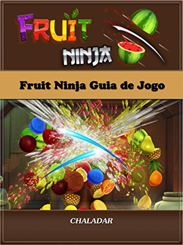 Livro PDF: Fruit Ninja Guia De Jogo