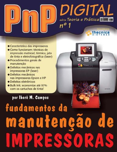 Livro PDF: Fundamentos da manutenção de impressoras (PnP Digital série Teoria e Prática Livro 1)