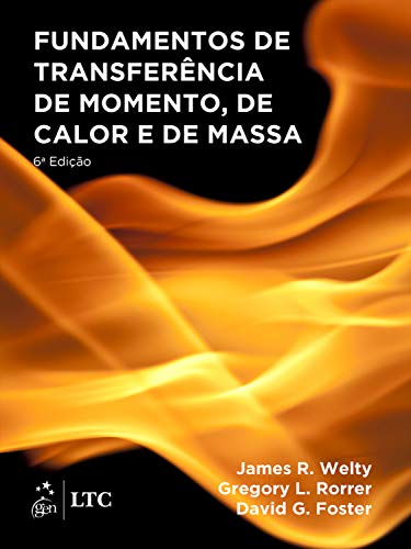 Capa do livro: Fundamentos de Transferência de Momento, de Calor e de Massa - Ler Online pdf