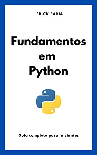 Livro PDF: Fundamentos em Python: Guia completo para Iniciantes (Fundamentos em programação e computação)