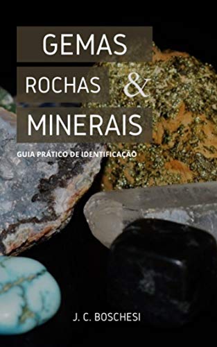 Capa do livro: Gemas, Rochas e Minerais: Guia Prático de Identificação - Ler Online pdf