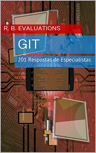 Livro PDF: Git (Revisado e Ampliado): 201 Perguntas e Respostas de Especialistas