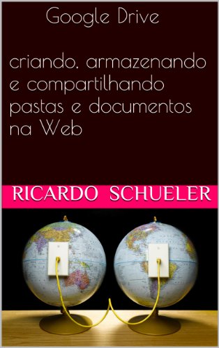 Capa do livro: Google Drive criando, armazenando e compartilhando pastas e documentos na Web - Ler Online pdf