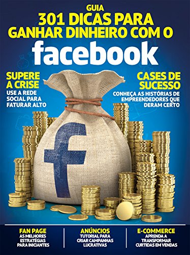 Livro PDF: Guia 301 Dicas Para Ganhar Dinheiro Com o Facebook Ed.01