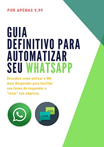 Capa do livro: Guia Definitivo Para Automatizar Seu WhatsApp: Como Criar Menus No WhatsApp! - Ler Online pdf