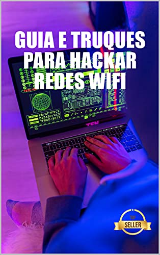 Capa do livro: Guia e Truques para Hackar Redes Wifi: WEP e rede WPA WiFi Hacking a partir de Windows, Mac e Android - Ler Online pdf