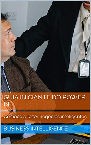 Livro PDF: GUIA INICIANTE DO POWER BI: Comece a fazer negócios inteligentes