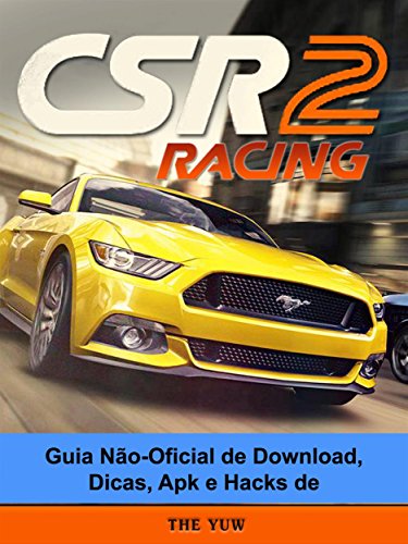 Livro PDF: Guia Não-Oficial De Download, Dicas, Apk E Hacks De Csr Racing 2