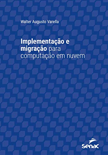Capa do livro: Implementação e migração para computação em nuvem (Série Universitária) - Ler Online pdf