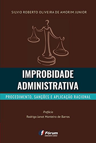 Capa do livro: Improbidade administrativa: procedimento, sanções e aplicação racional - Ler Online pdf