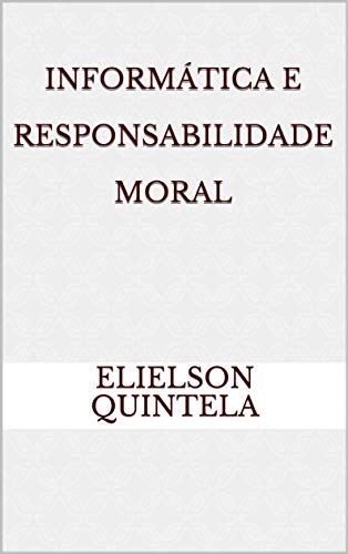 Livro PDF: Informática e Responsabilidade Moral