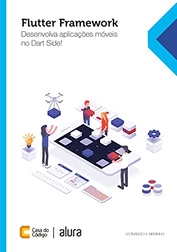 Capa do livro: Iniciando com Flutter Framework: Desenvolva aplicações móveis no Dart Side! - Ler Online pdf