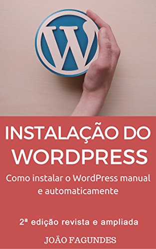 Capa do livro: Instalação do WordPress: Como instalar o WordPress manual e automaticamente - Ler Online pdf