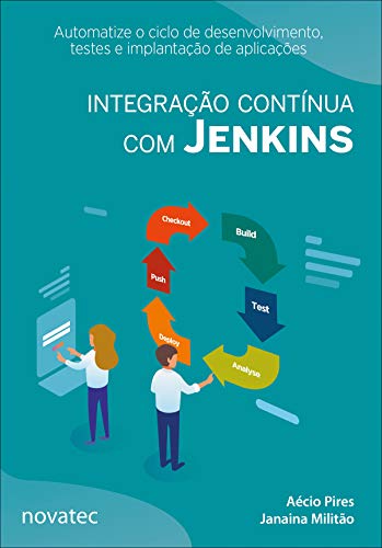 Capa do livro: Integração contínua com Jenkins: Automatize o ciclo de desenvolvimento, testes e implantação de aplicações - Ler Online pdf