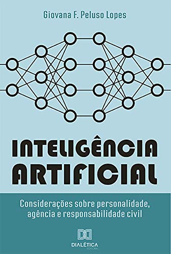 Capa do livro: Inteligência Artificial: considerações sobre Personalidade, Agência e Responsabilidade Civil - Ler Online pdf