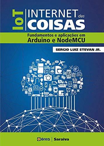 Capa do livro: Internet das Coisas – Fundamentos e Aplicações em Arduino e NodeMCU - Ler Online pdf