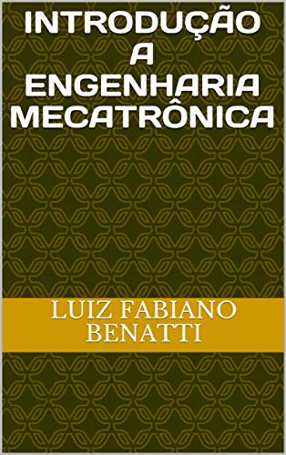 Capa do livro: Introdução a Engenharia Mecatrônica - Ler Online pdf