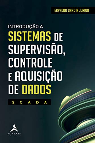 Capa do livro: Introdução a Sistemas de Supervisão, Controle e Aquisição de Dados: SCADA - Ler Online pdf