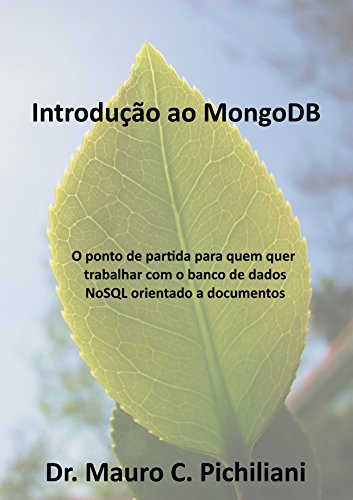 Capa do livro: Introdução do MongoDB: O ponto de partida para quem quer trabalhar com o banco de dados NoSQL orientado a documentos - Ler Online pdf