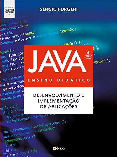 Capa do livro: Java Ensino Didático: Desenvolvimento e Implementação de Aplicações (compatível com versão 9 e JSHELL com NETBEANS) - Ler Online pdf