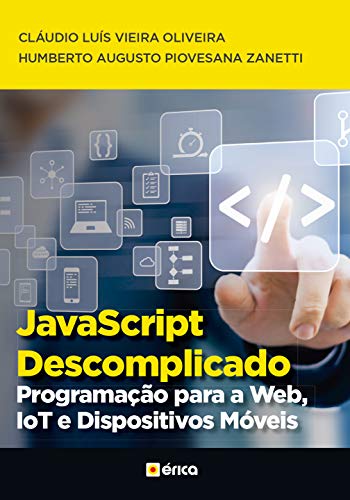 Capa do livro: JavaScript Descomplicado: Programação para a Web, IOT e Dispositivos Móveis - Ler Online pdf