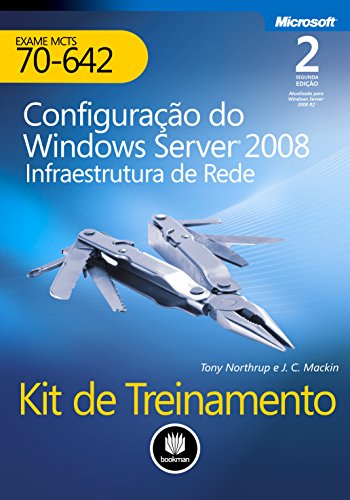 Capa do livro: Kit de Treinamento MCTS (Exame 70-642) – Configuração do Windows Server 2008: Infraestrutura de rede (Microsoft) - Ler Online pdf