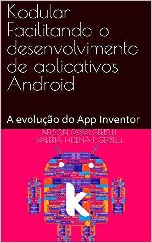 Livro PDF Kodular Facilitando o desenvolvimento de aplicativos Android: A evolução do App Inventor