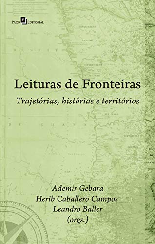 Capa do livro: Leituras de Fronteiras: Trajetórias, Histórias e Territórios - Ler Online pdf
