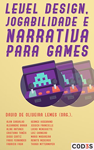 Capa do livro: Level design, jogabilidade e narrativa para games - Ler Online pdf