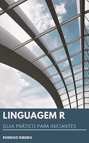 Capa do livro: Linguagem R: Guia Prático para Iniciantes - Ler Online pdf