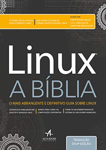 Capa do livro: Linux A Bíblia: O Mais Abrangente e Definitivo Guia Sobre Linux - Ler Online pdf