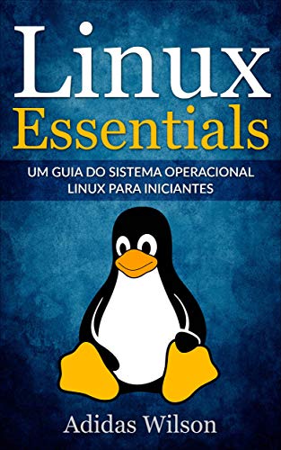 Capa do livro: Linux Essentials: um guia do sistema operacional Linux para iniciantes - Ler Online pdf