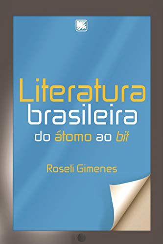 Capa do livro: Literatura Brasileira; do átomo ao bit - Ler Online pdf