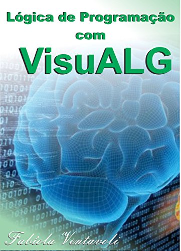 Capa do livro: LÓGICA DE PROGRAMAÇÃO COM VISUALG - Ler Online pdf