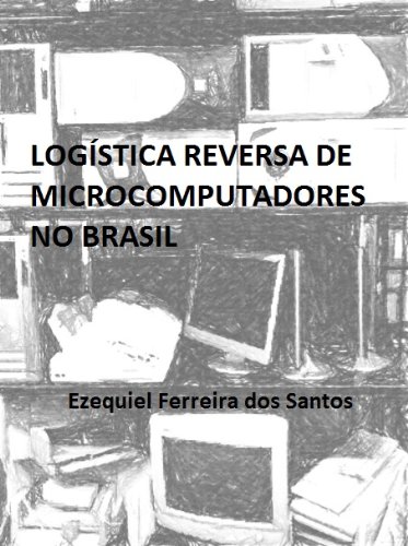 Livro PDF: Logística Reversa de Microcomputadores no Brasil
