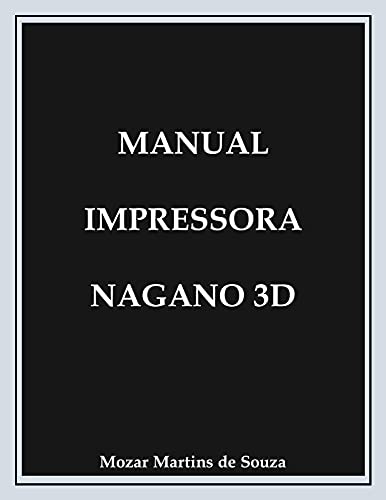 Livro PDF MANUAL DA IMPRESSORA NAGANO 3D: INFORMÁTICA