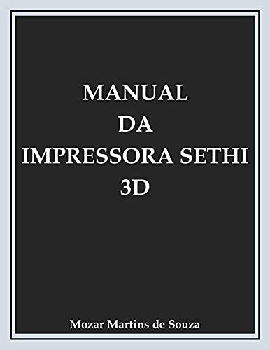 Livro PDF Manual da Impressora Sethi 3D: Odontologia