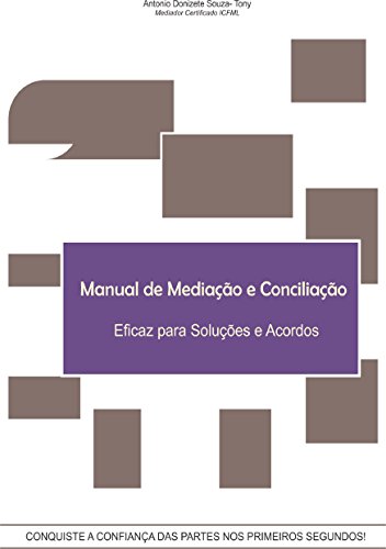 Capa do livro: Manual de Mediação e Conciliação: Eficaz para Soluções e Acordos (A Declaração de Abertura Livro 2) - Ler Online pdf