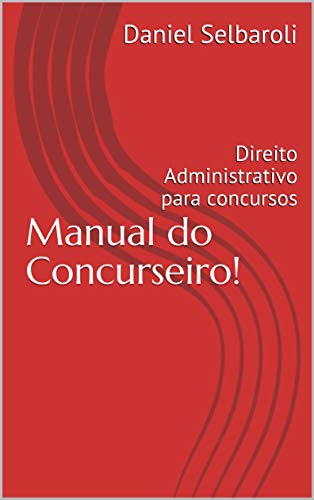 Livro PDF Manual do Concurseiro!: Direito Administrativo para concursos
