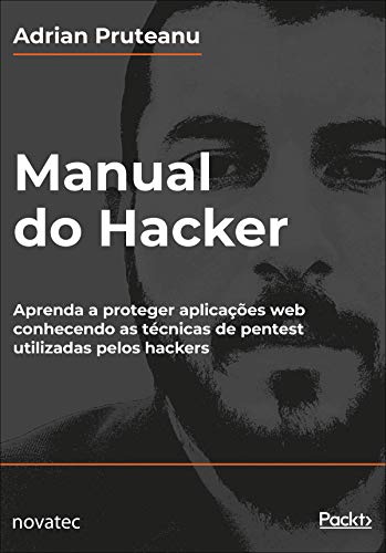 Capa do livro: Manual do Hacker: Aprenda a proteger aplicações web conhecendo as técnicas de pentest utilizadas pelos hackers - Ler Online pdf