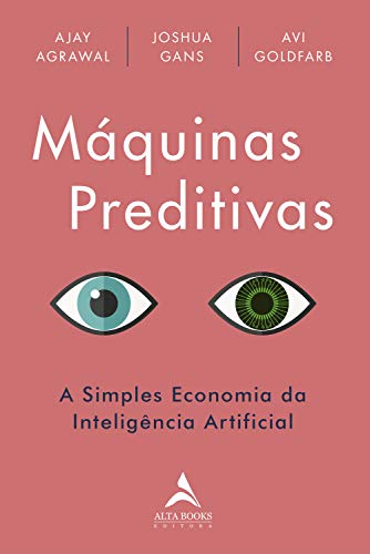 Capa do livro: Máquinas Preditivas: A simples economia da inteligência artificial - Ler Online pdf