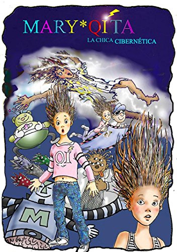 Capa do livro: MARIQITA* LA CHICA CIBERNÉTICA: A GAROTA CIBERNÉTICA - Ler Online pdf