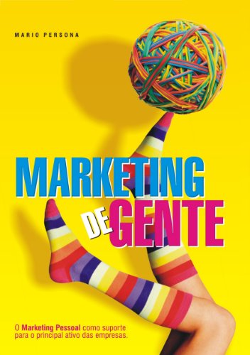 Livro PDF Marketing de Gente: O marketing pessoal como suporte para o principal ativo das empresas.