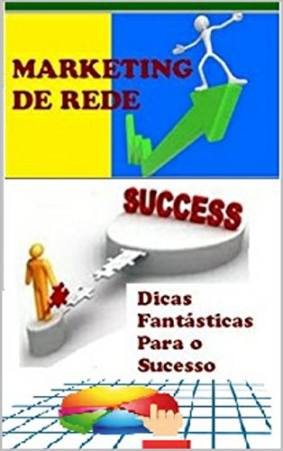 Capa do livro: Marketing de Rede, Dicas Fantásticas para o Sucesso - Ler Online pdf